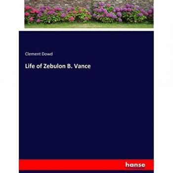 Life of Zebulon B. Vance