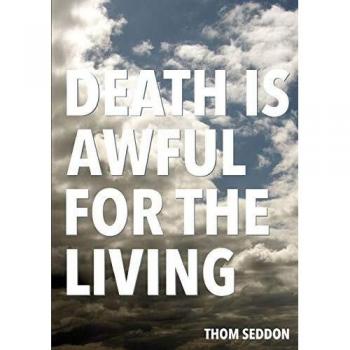 Death is Awful for the Living