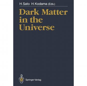 Dark Matter in the Universe: Proceedings of the Third Nishinomiya-Yukawa Memorial Symposium, Nishinomiya City, 10–11 November 1988