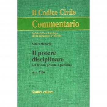 Il potere disciplinare nel lavoro privato e pubblico. Art. 2106