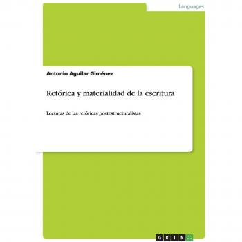 Retórica y materialidad de la escritura: Lecturas de las retóricas postestructuralistas