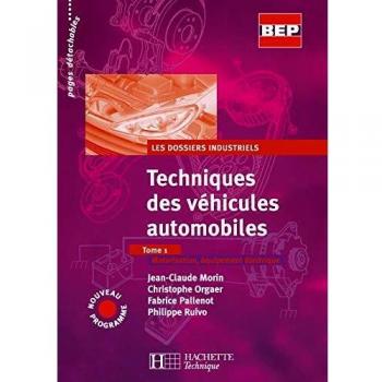 Techniques des véhicules automobiles, tome 1 : Dossiers industriels, BEP