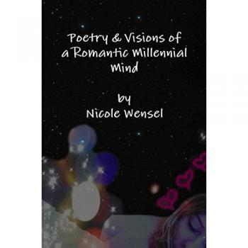 Poetry & Visions of a Romantic Millennial Mind