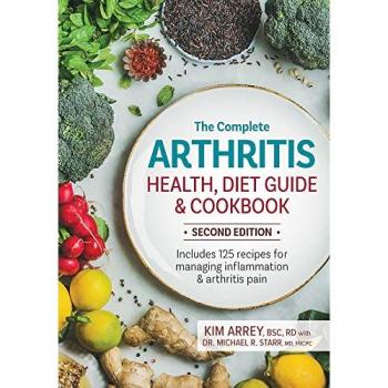 The Complete Arthritis Health, Diet Guide and Cookbook