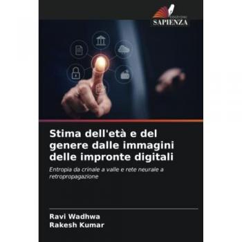Wadhwa, Ravi: Stima dell'età e del genere dalle immagini delle impronte digitali