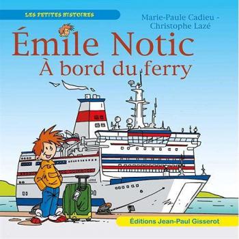 Emile Notic Tome 6 : Emile Notic à bord du ferry