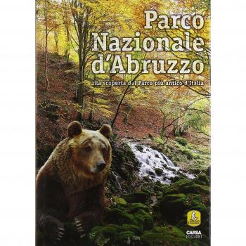 Parco nazionale d'Abruzzo. Alla scoperta del parco più antico d'Italia