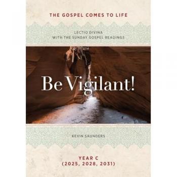 Be Vigilant! The Gospels Come to Life: Lectio Divina with the Sunday Gospel Readings