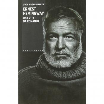 Ernest Hemingway. Una vita da romanzo