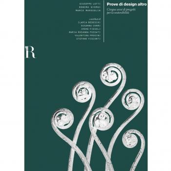 Prove di design altro. Cinque anni di progetti per la sostenibilità