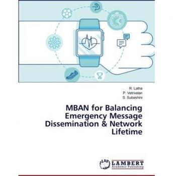 MBAN for Balancing Emergency Message Dissemination & Network Lifetime