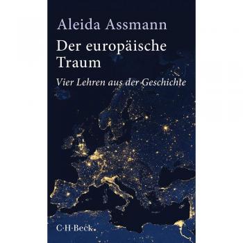 Der europäische Traum: Vier Lehren aus der Geschichte
