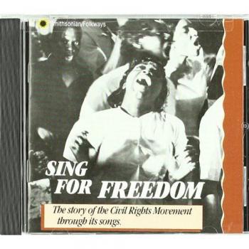 Sing for Freedom: The Story of the Civil Rights Movement through its songs