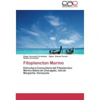 Fitoplancton Marino: Estructura Comunitaria del Fitoplancton Marino Bahía de Charagato, Isla de Margarita