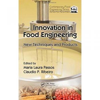 Innovation in Food Engineering: New Techniques and Products