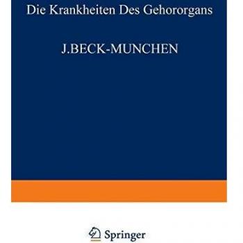 Die Krankheiten des Gehörorgans: Dritter Teil Otitische Intrakranielle Komplikationen Gewerbekrankheiten u. Akustisches Trauma Mechanisches und ... mit Einschluß der Grenzgebiete, 6-8 / 8)