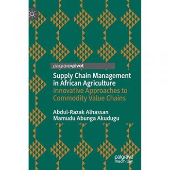 Supply Chain Management in African Agriculture: Innovative Approaches to Commodity Value Chains