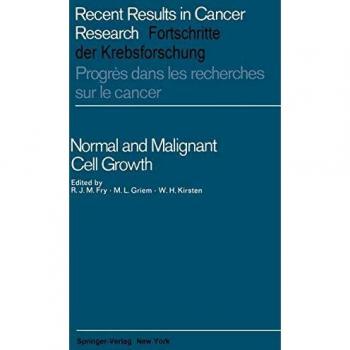 Normal and Malignant Cell Growth (Recent Results in Cancer Research)