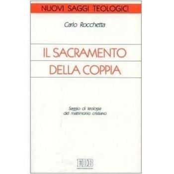 Il sacramento della coppia. Saggio di teologia del matrimonio cristiano