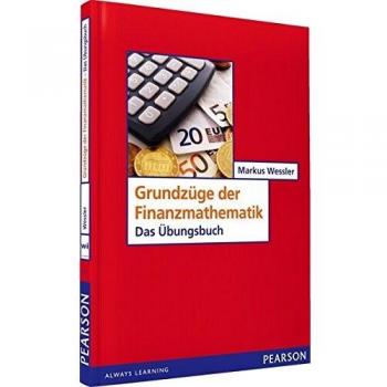Wessler, Prof. Dr. Markus Üb Grundzüge Der Finanzmathematik: Das Übungsbuch (Pearson Studium