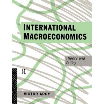 International Macroeconomics by Victor Argy