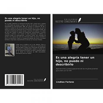 Es una alegría tener un hijo, no puedo ni describirlo: Aspiraciones y preocupaciones de las mujeres jóvenes que viven con el VIH
