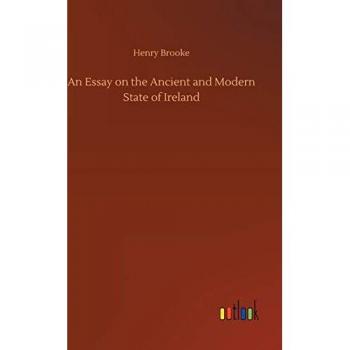Brooke, Henry: An Essay on the Ancient and Modern State of Ireland