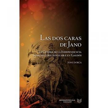 Las dos caras de Jano: la Guerra de la Independencia como materia novelable en Galdós.