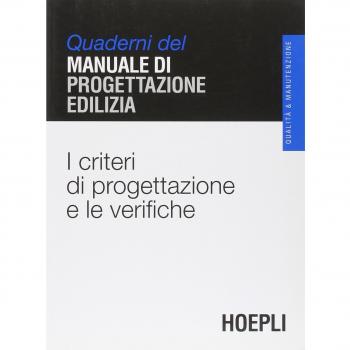 I criteri di progettazione e le verifiche. Quaderni del manuale di progettazione edilizia