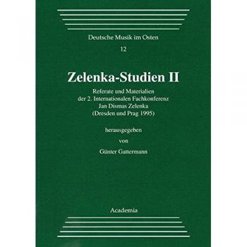 Zelenka-Studien II: Referate und Materialien der 2. Internationalen Fachkonferenz Jan Dismas Zelenka