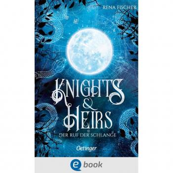 Oetinger Knights & Heirs 1. Der Ruf der Schlange