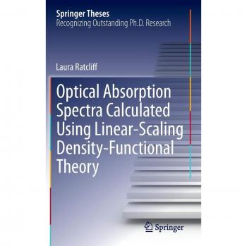 Optical Absorption Spectra Calculated Using Linear-Scaling Density-Functional Theory (Springer Theses)