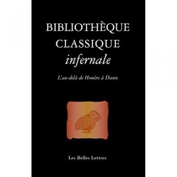 Chantal, Laure de Bibliotheque Classique Infernale: L'Au-Dela De Homere A Dante: L'Au-Delà De Homère À Dante (Romans, Essais, Poesie, Documents)