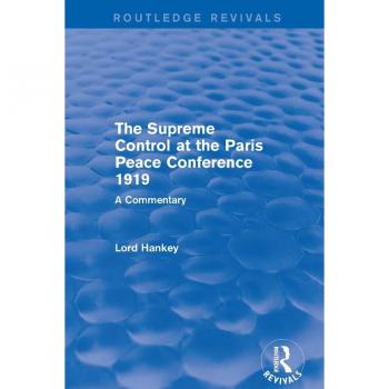 Vitalsource Technologies, Inc. Supreme Control At The Paris Peace Conference 1919 (routledge Reviv