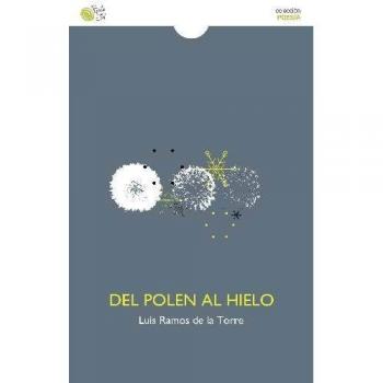 Del polen al hielo.