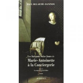Les soixante-seize jours de Marie-Antoinette, Tome 1 : La conjuration de l'Oeillet