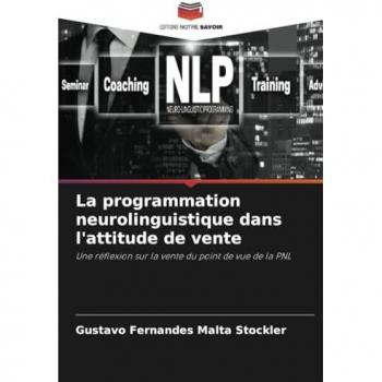 Fernandes Malta Stockler, Gustavo: La programmation neurolinguistique dans l'attitude de vente