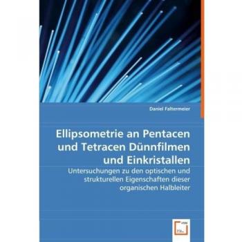 Ellipsometrie an Pentacen und Tetracen Dünnfilmenund Einkristallen