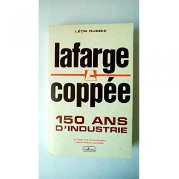 Lafarge Coppée, 150 ans d'industrie