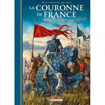 La couronne de France : les rois de fer. Vol. 1. De Philippe Auguste à Philippe Le Bel