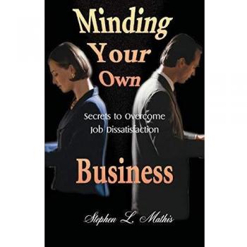 Minding Your Own Business: Secrets to Overcome Job Dissatisfaction