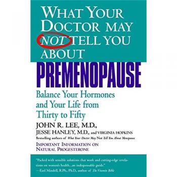 What Your Doctor May Not Tell You About Premenopause