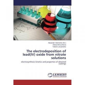 Shmychkova, Olesia: The electrodeposition of lead(IV) oxide from nitrate solutions