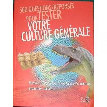 500 questions-réponses pour tester votre culture générale