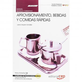 MANUAL APROVISIONAMIENTO, BEBIDAS Y COMIDAS RÁPIDAS. MF0258_1. CERTIFICADOS DE PROFESIONALIDAD