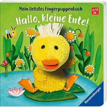 Mein liebstes Fingerpuppenbuch: Hallo, kleine Ente!