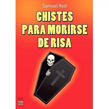 CHISTES PARA MORIRSE DE RISA