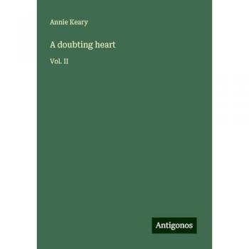 A doubting heart: Vol. II