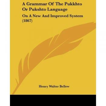 Pukkhto Grammar: A New and Improved System (1867)