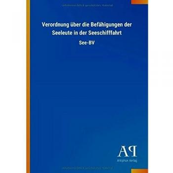 Verordnung über die Befähigungen der Seeleute in der Seeschifffahrt: See-BV